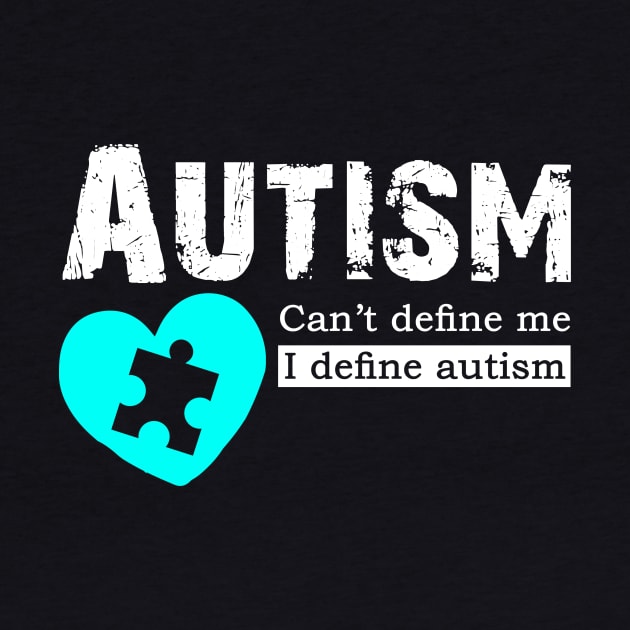 Autism Can't Define Me I Define Autism by Horisondesignz
